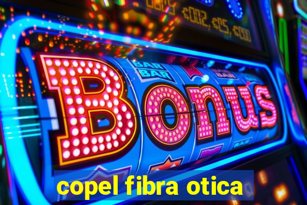 copel fibra otica